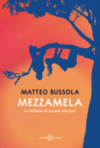 9788831012553 - Mezzamela. La bellezza di amarsi alla pari