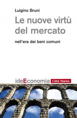9788831101714 - Le nuove virtù del mercato nell'era dei beni comuni