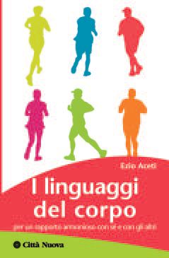 9788831107389 - I linguaggi del corpo. Per un rapporto armonioso con sé e con gli altri