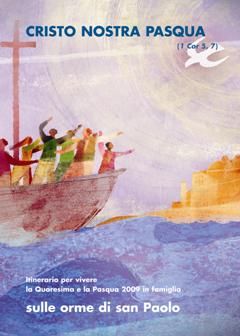 9788831138550 - Cristo nostra Pasqua. Itinerario per vivere in famiglia la Quaresima e la Pasqua 2009 sulle orme di San Paolo