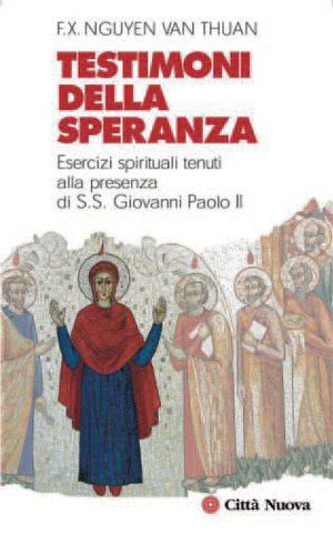 9788831142380 - Testimoni della speranza. Esercizi spirituali tenuti alla presenza di Ss. Giovanni Paolo II