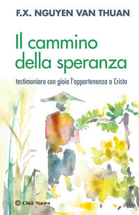 9788831143776 - Il cammino della speranza. Testimoniare con gioia l'appartenenza a Cristo