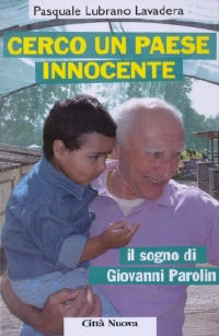 9788831160889 - Cerco un paese innocente. Il sogno di Giovanni Parolin
