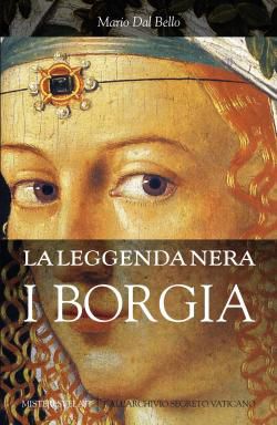9788831164504 - La leggenda nera. I Borgia