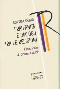 9788831170604 - Fraternità e dialogo tra le religioni. Esperienze di Chiara Lubich