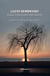 9788831175654 - Gesù interprete dei Salmi. Fedeltà alla tradizione e novità di senso