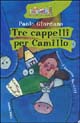 9788831180702 - Tre cappelli per Camillo