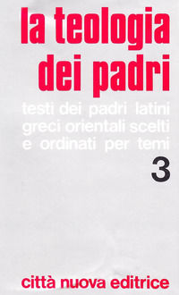 9788831192033 - La teologia dei Padri. Vol. 3: Vita cristiana, Il prossimo, Stati di vita cristiana.