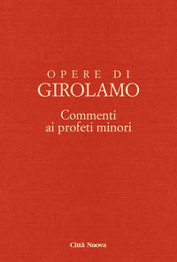 9788831198608 - Opere di Girolamo. Vol. 8/3: Commento ai profeti minori. Commento ai profeti Abdia e Zaccaria