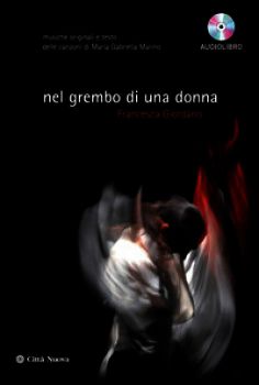 9788831199162 - Nel grembo di una donna. Musica e testi delle canzoni di Maria Gabriella Marino. Audiolibro. Con CD Audio