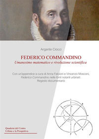 9788831205160 - Federico Commandino. Umanesimo matematico e rivoluzione scientifica