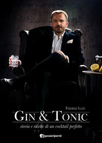 9788831206211 - Gin & tonic. Storia e ricette di un cocktail perfetto
