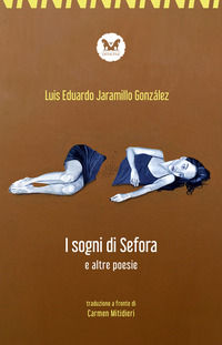 9788831216227 - Il sogno di Sefora e altre poesie. Testo spagnolo a fronte. Ediz. bilingue