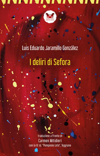 9788831216302 - I deliri di Sefora. Testo spagnolo a fronte. Ediz. bilingue