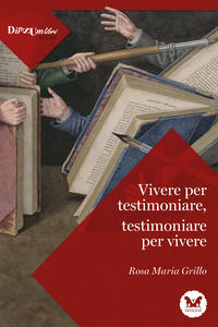 9788831216319 - Vivere per testimoniare, testimoniare per vivere