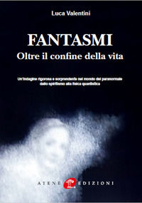 9788831226066 - Fantasmi. Oltre il confine della vita. Nuova ediz.