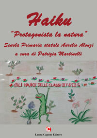9788831227049 - Haiku. «Protagonista la natura». Scuola primaria statale Aurelio Alonzi