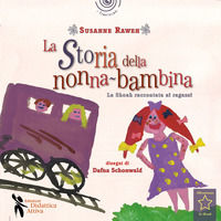 9788831237512 - La storia della nonna bambina. La Shoah raccontata ai bambini
