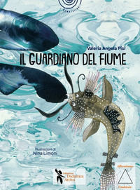 9788831237574 - Il guardiano del fiume. Storie di fratellini e sorelline di bambini piccolissimi