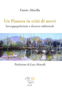 9788831243599 - Un pianeta in crisi di nervi. Sovrappopolazione e disastro ambientale