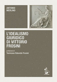 9788831248266 - L'idealismo giuridico di Vittorio Frosini