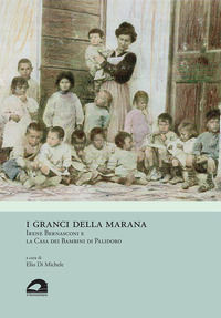 9788831248945 - I granci della Marana. Irene Bernasconi e la Casa dei Bambini di Palidoro