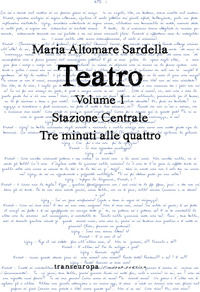 9788831249645 - Teatro. Vol. 1: Stazione centrale-Tre minuti alle quattro