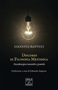 9788831250764 - Discorso di filosofia metodica. Considerazioni teoretiche e pratiche
