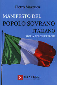 9788831255370 - Manifesto del popolo sovrano italiano. Storia, colori e perché