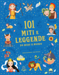 9788831281348 - 101 miti e leggende da tutto il mondo