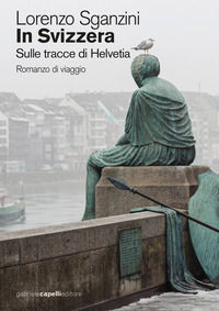 9788831285384 - In Svizzera. Sulle tracce di Helvetia