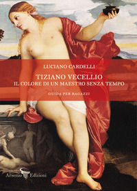 9788831301701 - Tiziano Vecellio. Il colore di un maestro senza tempo