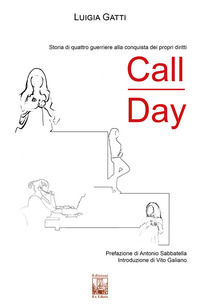 9788831305457 - Call Day. Storia di quattro guerriere alla conquista dei propri diritti