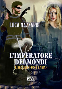 9788831307079 - L'imperatore dei Mondi. Vol. 2: Fuoco e aria