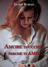 9788831307772 - Amore ti uccido perché ti amo