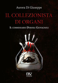 9788831307956 - Il collezionista di organi. Il commissario Debora Giovagnoli
