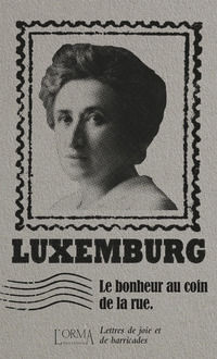 9788831312967 - Le bonheur au coin de la rue. Lettres de joie et de barricades