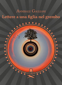 9788831314572 - Lettere a una figlia nel grembo