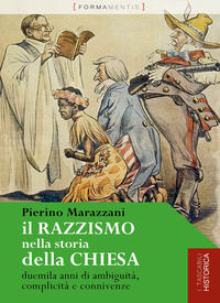 9788831325196 - Il razzismo nella storia della chiesa. Duemila anni di ambiguità, complicità e connivenze