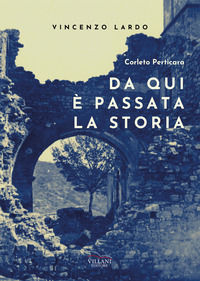 9788831326193 - Corleto Perticara. Da qui è passata la storia