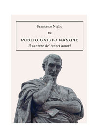 9788831326254 - Publio Ovidio Nasone. Il cantore dei teneri amori