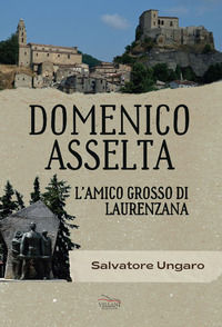 9788831326292 - Domenico Asselta, l'amico grosso di Laurenzana