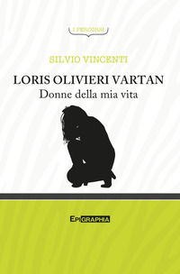 9788831329026 - Loris Olivieri Vartan. Donne della mia vita