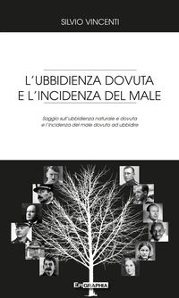 9788831329118 - L'ubbidienza dovuta e l'incidenza del male. Saggio sull'ubbidienza naturale e dovuta e l'incidenza del male dovuto ad ub