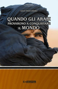 9788831329293 - Quando gli arabi provarono a conquistare il mondo