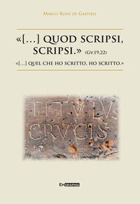 9788831329361 - «(...) quod scripsi, scripsi.»-«(...) quel che ho scritto, ho scritto.»