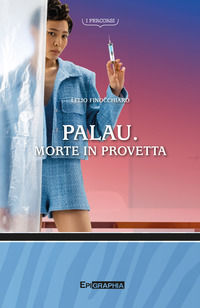 9788831329385 - Palau. Morte in provetta