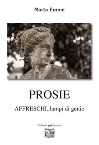 9788831336871 - Prosie. Affreschi, lampi di genio