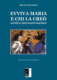 9788831340434 - Evviva Maria e chi la creò. Scritti e interventi mariani