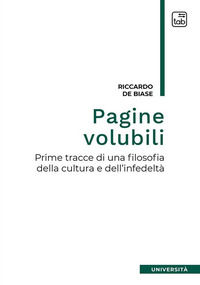 9788831352482 - Pagine volubili. Prime tracce per una filosofia della cultura e dell'infedeltà